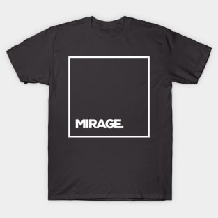 Mirage. T-Shirt